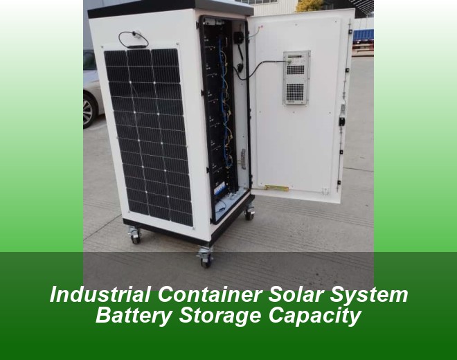 Industrial Container Solar System Battery Storage Capacity